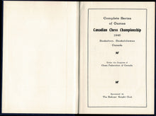 Load image into Gallery viewer, Complete Series of Games Canadian Chess Championship 1945 Saskatoon, Saskatchewan, Canada
