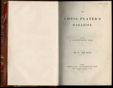 Load image into Gallery viewer, The Chess Player's Magazine . Volume I, New Series
