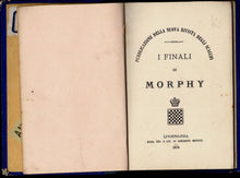 Load image into Gallery viewer, I finali di Morphy. Pubblicazione della Nuova Rivista degli Scacchi
