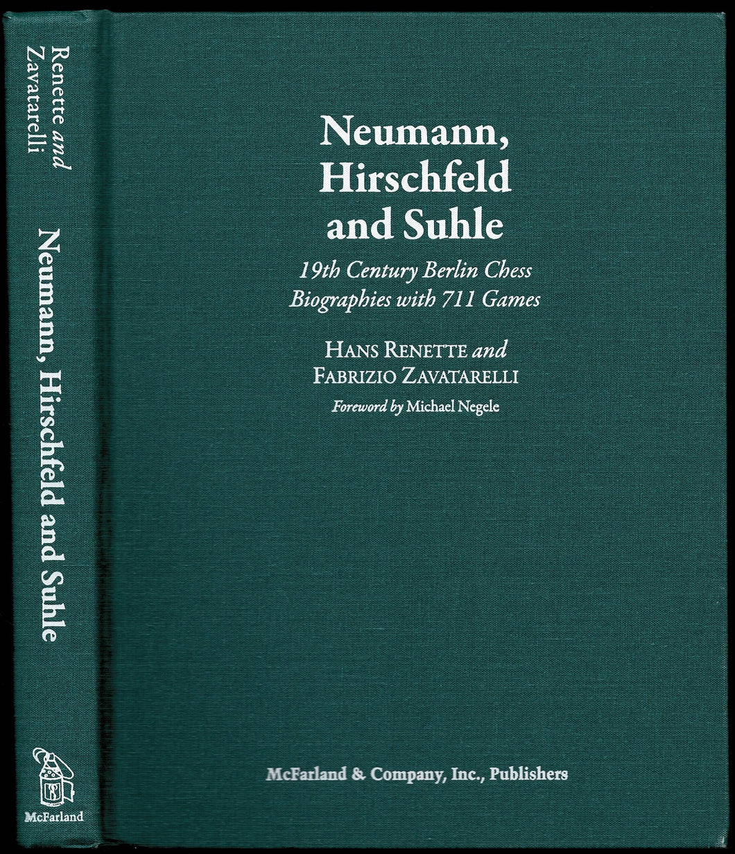 Neumann, Hirschfeld and Suhle: 19th Century Berlin Chess Biographies with 711 Games