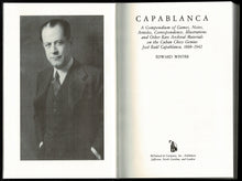 Load image into Gallery viewer, Capablanca: A Compendium of Games, Notes, Articles, Correspondence, Illustrations and Other Rare Archival Materials on the Cuban Chess Genius Jose Raul Capablanca, 1888 -1942
