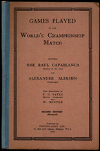 Load image into Gallery viewer, Games played in the World's Championship Match between Jose Raul Capablanca and Alexander Alekhin
