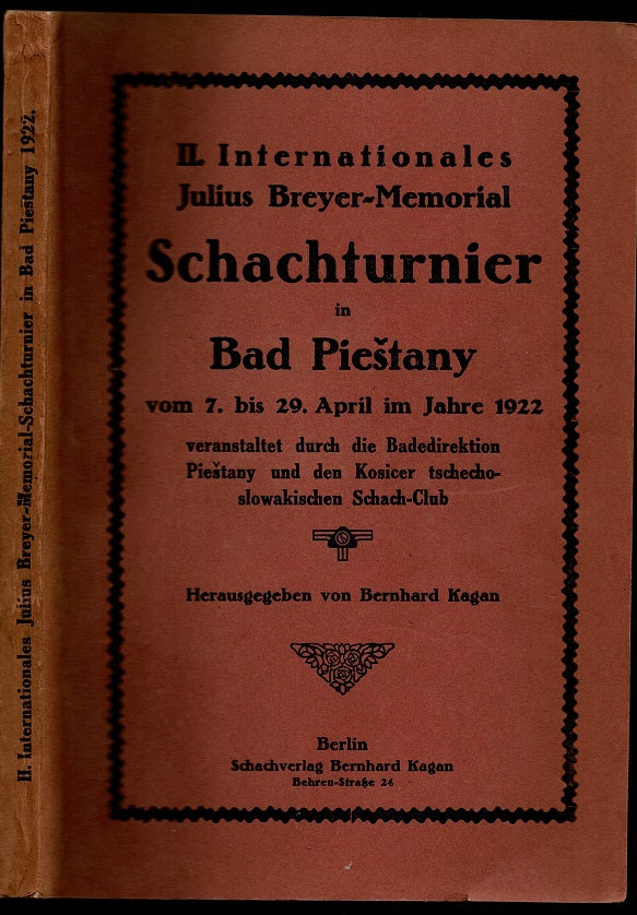 II. Internationales Julius Breyer-Memorial-Schachturnier Bad Piestany vom 7. bis 29. April im Jahre 1922 , veranstaltet durch die Badedirektoren Piestany und den Kosicer tschechoslowakischen Schach-Club