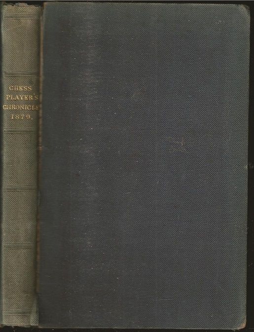 The Chess Player's Chronicle: (New Series) Volume III  (3) 1879
