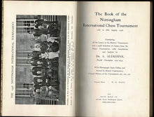 Load image into Gallery viewer, Book of the Nottingham International Chess Tournament 10th to 28th August 1936; containing all the games in the Masters&#39; Tournament and a small selection of games from the Mindor Tournament, with Annotations
