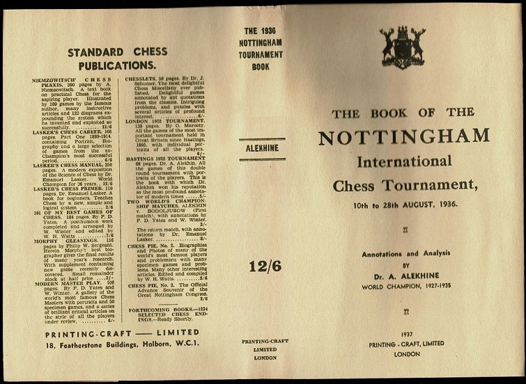 Book of the Nottingham International Chess Tournament 10th to 28th August 1936; containing all the games in the Masters' Tournament and a small selection of games from the Mindor Tournament, with Annotations