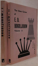 Load image into Gallery viewer, The Chess Carrer of E D Bogoljubow 1909-1952
