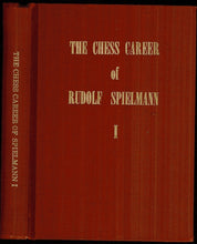 Load image into Gallery viewer, The Chess Career of Rudolf Spielmann: 1903 - 1926
