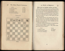 Load image into Gallery viewer, The Chess Player&#39;s Instructor; or, Guide to Beginners Containing all the Information Necessary of the Game
