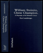 Load image into Gallery viewer, William Steinitz, Chess Champion: A Biography of the Bohemian Caesar
