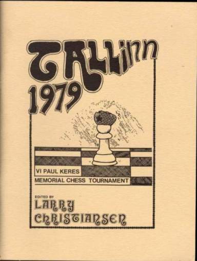 Tallinn 1979: VI Paul Keres Memorial Chess tournament signed by Larry Christiansen