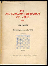 Load image into Gallery viewer, Die XIII Schachmeisterschaft Der UdSSR 1944:
