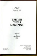 Load image into Gallery viewer, The British Chess Magazine Volume CIV (104)
