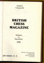 Load image into Gallery viewer, The British Chess Magazine Volume XCIX (99)
