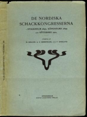 De nordiska schackkongresserna: Stockholm 1897, Köpenhamn 1899, Göteborg 1901
