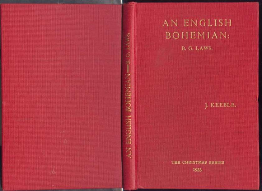 An English Bohemian. A Tribute to B. G. Laws by John Keeble