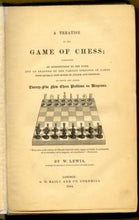 Load image into Gallery viewer, A Treatise on the Game of Chess; containing an introduction to the game, and an analysis of the various openings of games, with several new modes of attack and defence; to which are added, twenty-five new chess problems on diagrams
