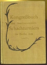 Load image into Gallery viewer, Internationales Schachturnier in Berlin vom 16 bis 28 November 1926 veranstaltet von der Freien Scach-Vereinigung
