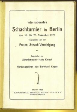 Internationales Schachturnier in Berlin vom 16 bis 28 November 1926 veranstaltet von der Freien Scach-Vereinigung