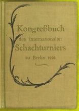 Load image into Gallery viewer, Internationales Schachturnier in Berlin vom 16 bis 28 November 1926 veranstaltet von der Freien Scach-Vereinigung
