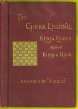 Load image into Gallery viewer, Analysis of the chess ending, king and queen against king and rook
