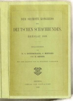 Der Sechste Kongress des Deutschen Schachbundes. Breslau 1889