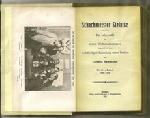 Load image into Gallery viewer, Schachmeister Steinitz. Ein Lebensbild des ersten Weltschachmeisters dargestellt in einer vollstandigen Sammlung seiner Partien
