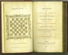 Load image into Gallery viewer, A treatise on the game of chess: containing the games on odds, from the &lt;i&gt;Traite des Amateurs&lt;/i&gt;: the games of the celebrated anonymous Modenese; a variety of games actually Played; and a cotalogue of writers on Chess
