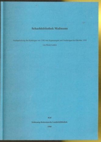 Lüders, Horst (1927-2003)  Schachbibliothek Maßmann. Neubearbeitung des Kataloges von 1982 mit Ergänzungen und Nachträgen bis Oktober 1994