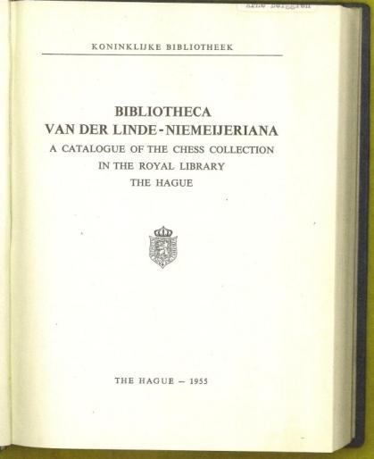 Bibliotheca van der Linde-Niemeijeriana: A Catalogue of the Chess Collection in the Royal Library The Hague