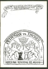 Load image into Gallery viewer, Programa del Match Semifinal del Compeonato del Mundo: G M  Robert Fischer  (EEUU) vs G M  Tigran Petrosian (URSS)
