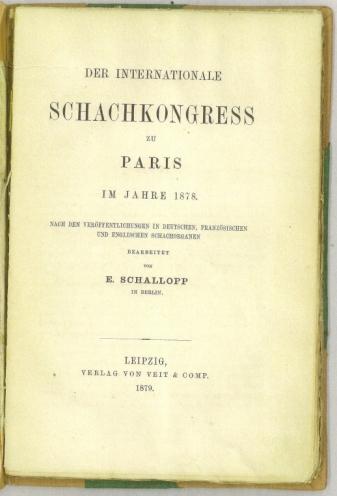 Der Internationale Schachkongress zu Paris im Jahre 1878