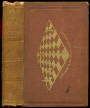 Load image into Gallery viewer, The Book of Chess: Containing the Rudiments of the Game and Elementary Analyses of the most Popular Openings Exemplified in Games Acutally Played by the Greatest Masters Including Staunton
