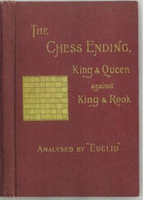 Load image into Gallery viewer, Analysis of the Chess Ending King and Queen Against King and Rook by &quot;Euclid&quot;
