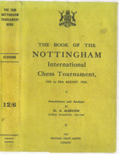 Load image into Gallery viewer, The Book of the Nottingham International Chess Tournament 10th to 28th August 1936; containing all the games in the Masters&#39; Tournament and a small selection of games from the Mindor Tournament, with annotations
