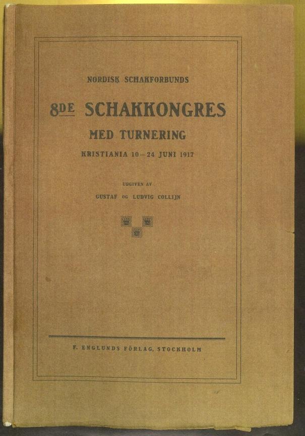 Norisk Schakforbunds 8de Schakkongres Med Turnering Kristiania 10-24 Juni 1917