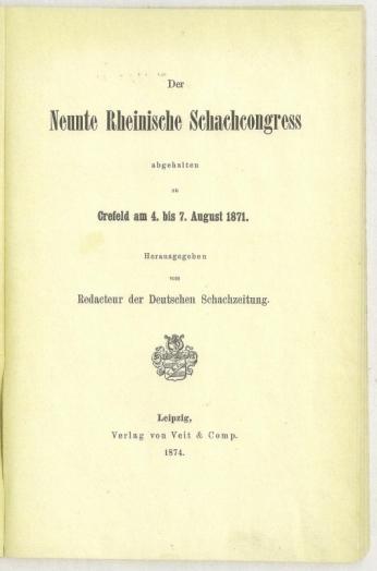 Der Neunte Rheinische Schachcongress abgehalten zu Crefeld am 4 bis 7 August 1871