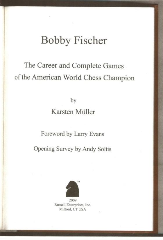 Bobby Fischer: The Career and Complete Games of the American World Chess Champion