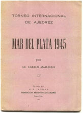 Load image into Gallery viewer, Octavo Torneo Internacional de Ajedrez Mar del Plata 1945
