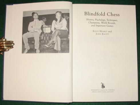 Blindfold Chess: History, Psychology, Techniques, Champions, World Records and Important Games