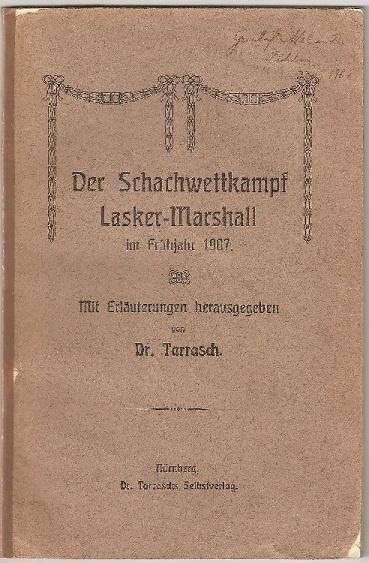 Der Schachwettkampf Lasker-Marshall im Frühjahr 1907