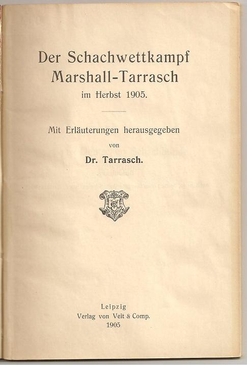 Der Schachwettkampf marshall - Tarrasch im Herbst 1905