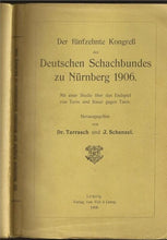 Load image into Gallery viewer, Der fünfzehnte Kongress Deutschen Schachbundes zu Nürnberg 1906. Mit einer Studie  über das endspiel von turm und Bauer gegen Turm
