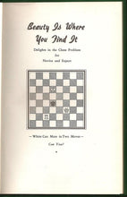 Load image into Gallery viewer, Beauty is Where You Find It: Delight in the Chess Problem for Novice and Expert

