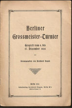 Load image into Gallery viewer, Berliner Grossmeister-Turnier Gespielt vom 9 bis 17 Dezember 1924

