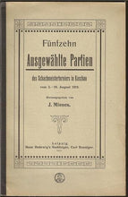 Load image into Gallery viewer, Fünfzehn ausgewählte partien des schachmeisterturniers in Kaschau vom 3.-19. August 1918
