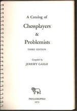 Load image into Gallery viewer, A Catalog of Chessplayers &amp; Problemists
