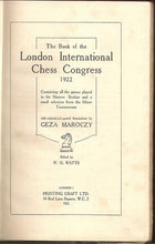 Load image into Gallery viewer, The Book of the London International Chess congress 1922. Containing all the Games played in the Master&#39;s Section and a small selection from the Minor Tournaments
