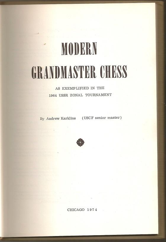 Modern Grandmaster Chess as Exemplified int he 1964 USSR Zonal Tournament