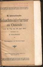 Load image into Gallery viewer, III Internationales Schachmeisterturnier zu Ostende vom 16 Mai bis 25 Juni 1907
